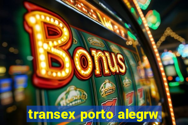 transex porto alegrw